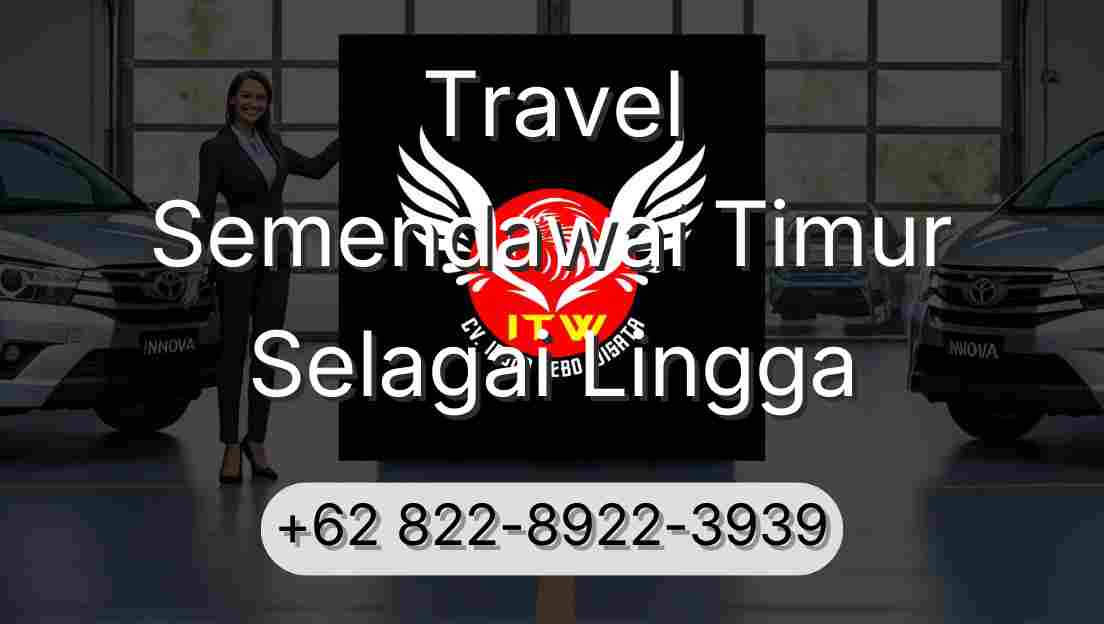 Travel Semendawai Timur Selagai Lingga