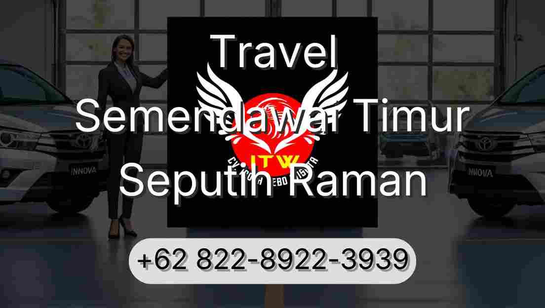 Travel Semendawai Timur Seputih Raman
