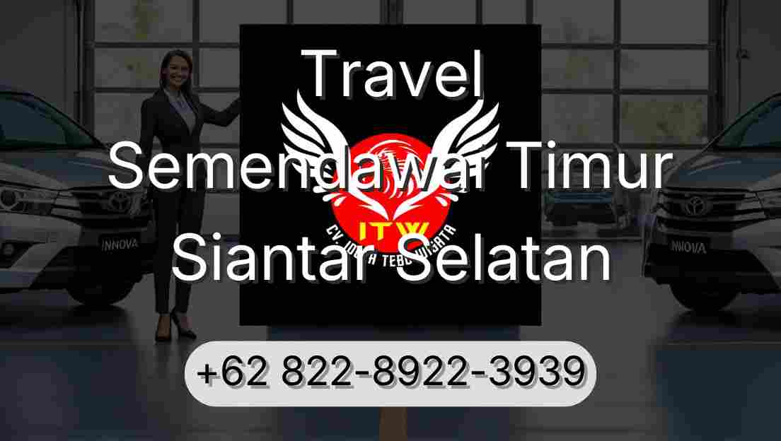 Travel Semendawai Timur Siantar Selatan