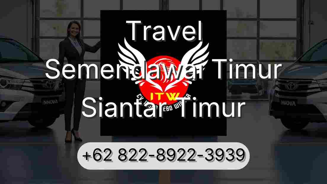 Travel Semendawai Timur Siantar Timur