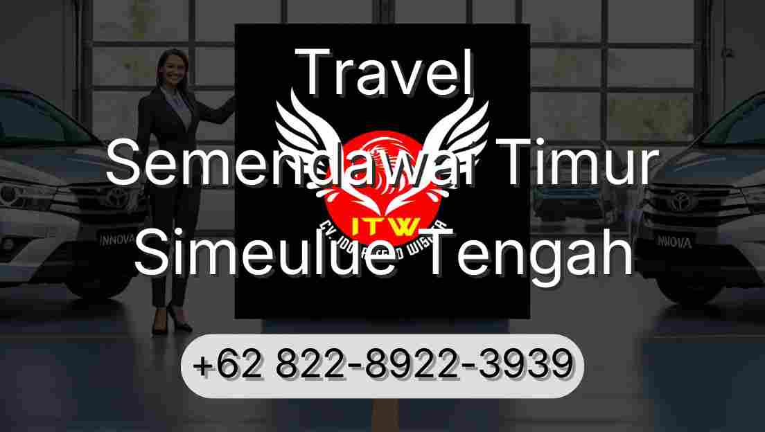 Travel Semendawai Timur Simeulue Tengah