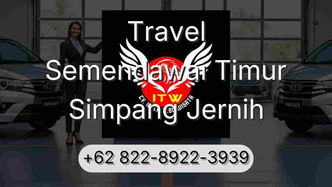 Travel Semendawai Timur Simpang Jernih