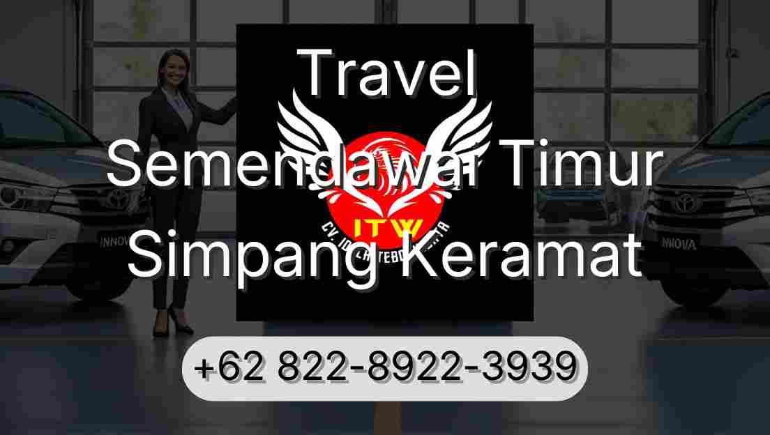 Travel Semendawai Timur Simpang Keramat