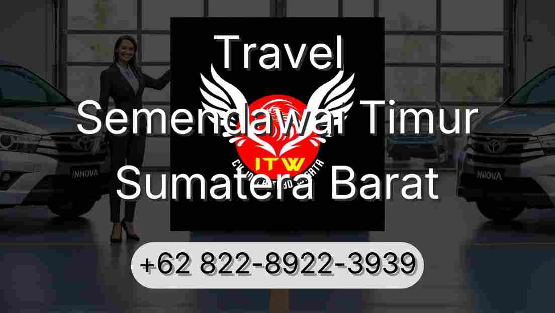 Travel Semendawai Timur Sumatera Barat