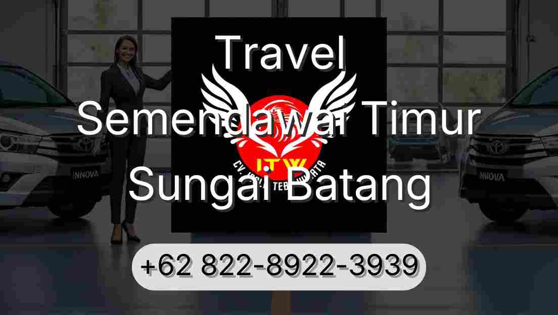 Travel Semendawai Timur Sungai Batang