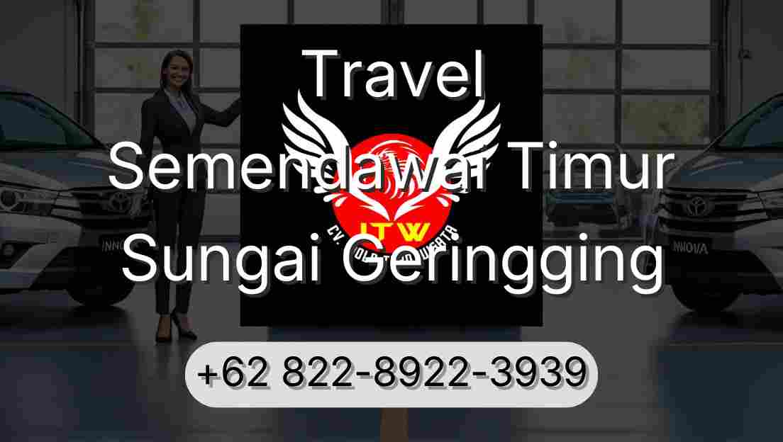 Travel Semendawai Timur Sungai Geringging