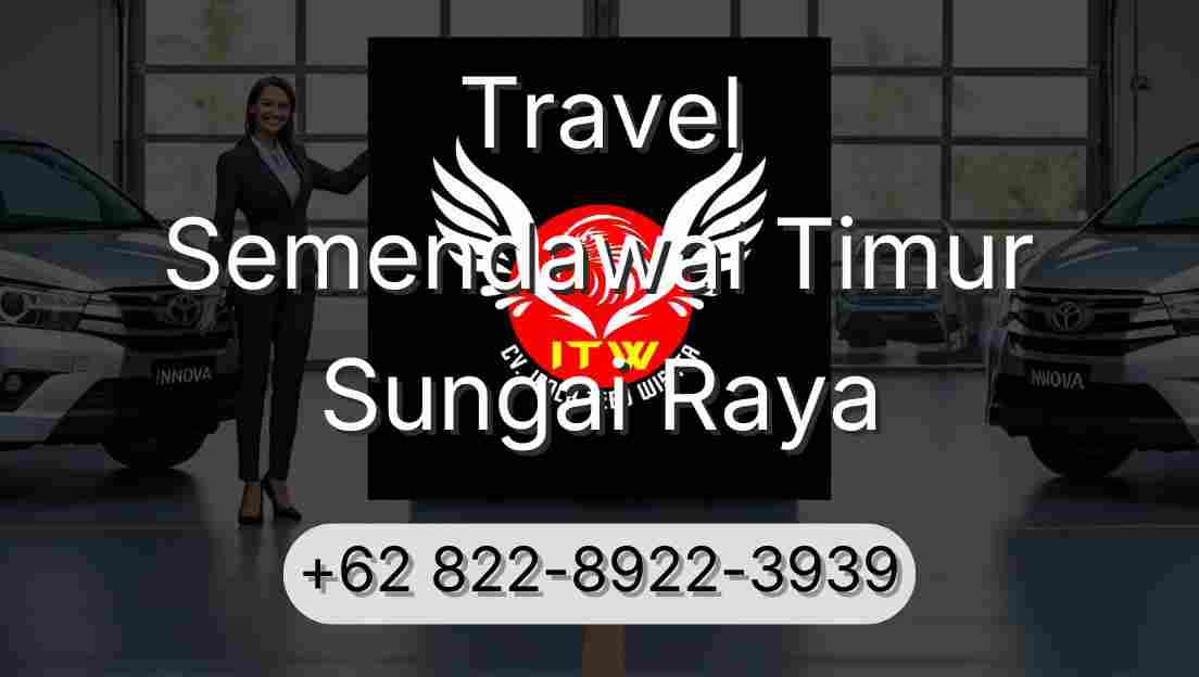 Travel Semendawai Timur Sungai Raya