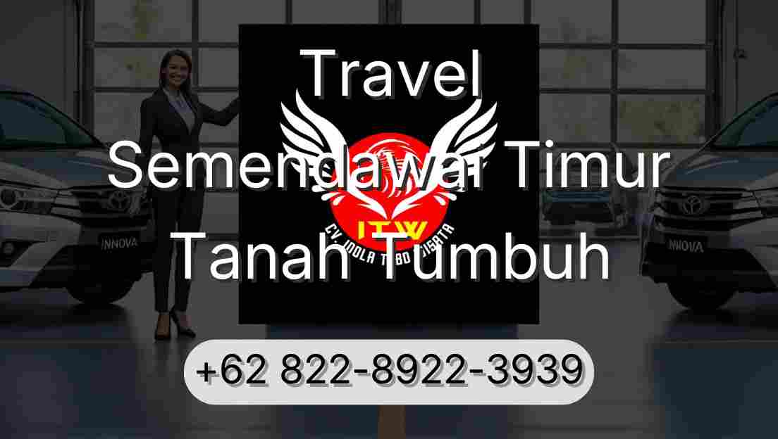 Travel Semendawai Timur Tanah Tumbuh