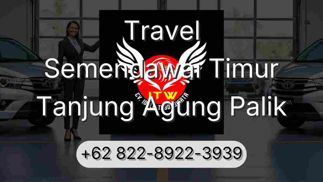 Travel Semendawai Timur Tanjung Agung Palik