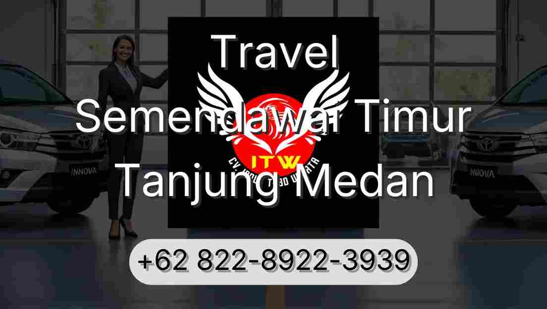 Travel Semendawai Timur Tanjung Medan