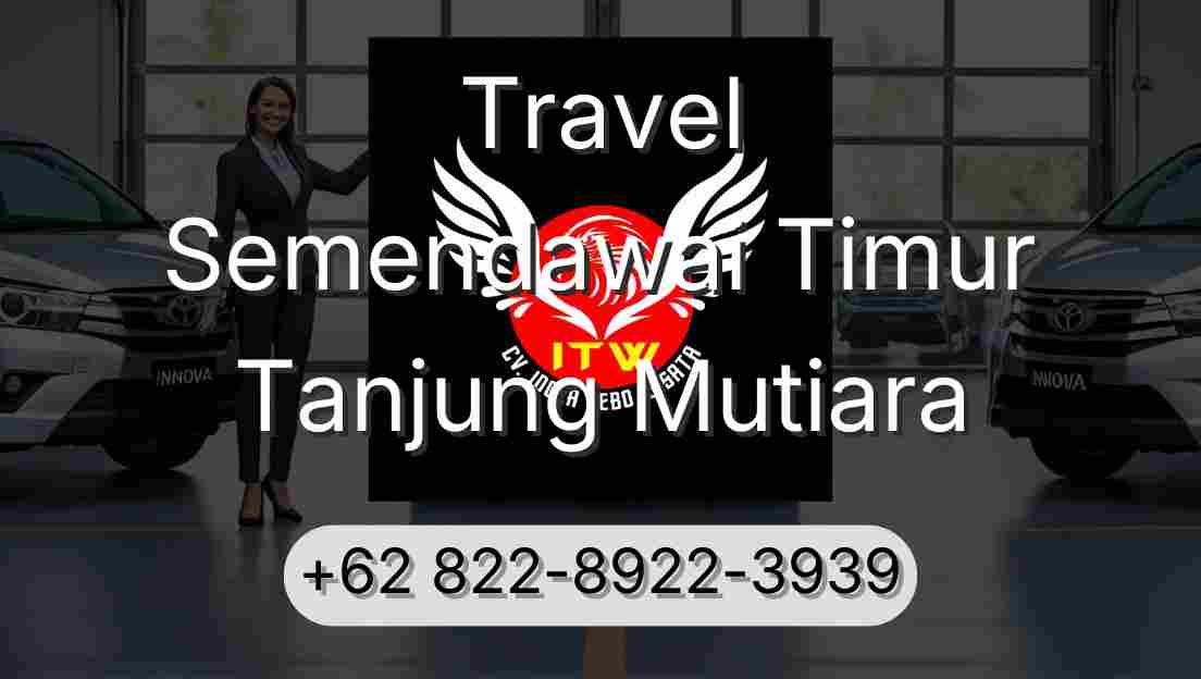 Travel Semendawai Timur Tanjung Mutiara