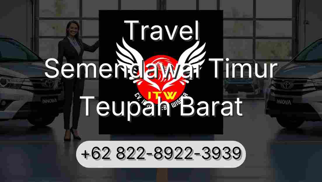 Travel Semendawai Timur Teupah Barat