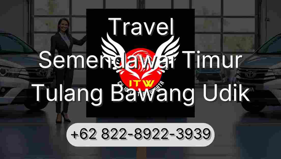 Travel Semendawai Timur Tulang Bawang Udik