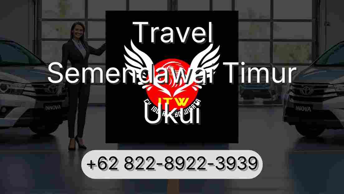 Travel Semendawai Timur Ukui