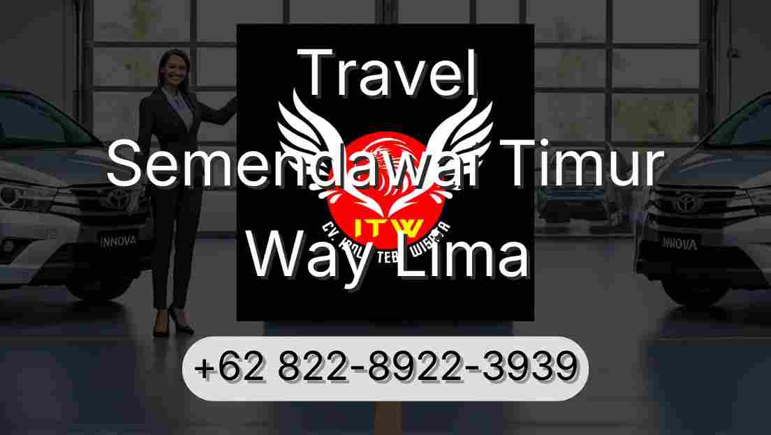 Travel Semendawai Timur Way Lima