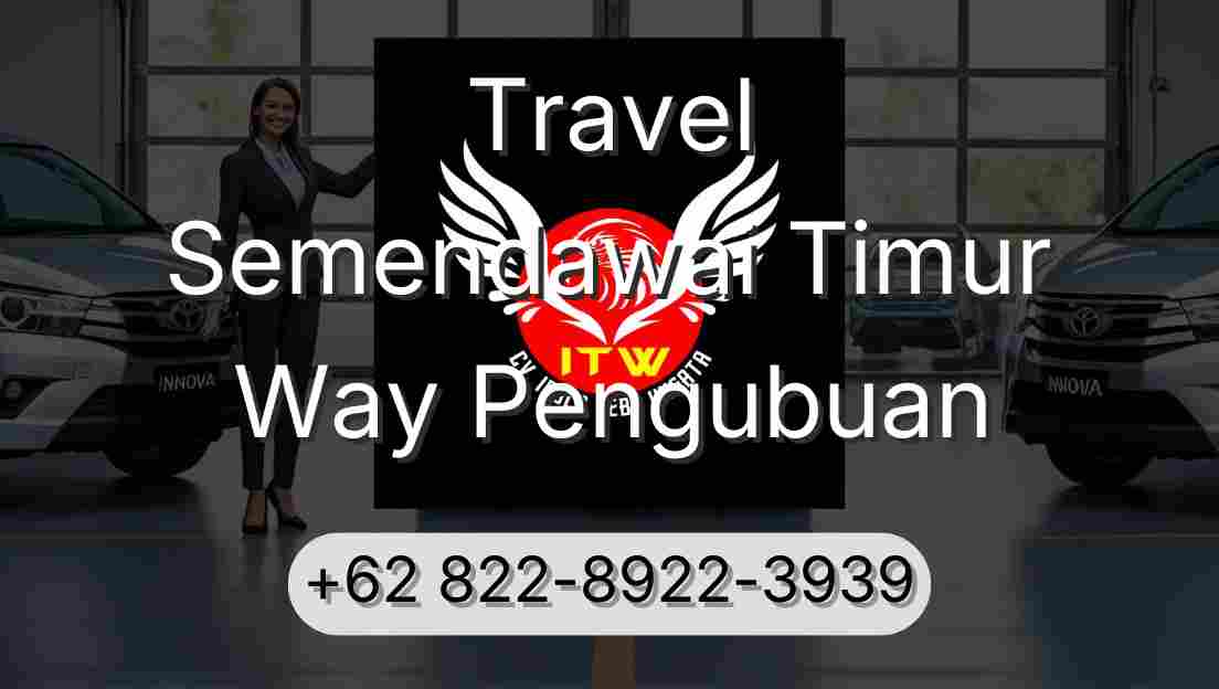 Travel Semendawai Timur Way Pengubuan