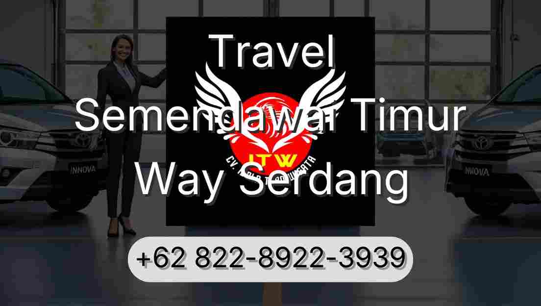 Travel Semendawai Timur Way Serdang