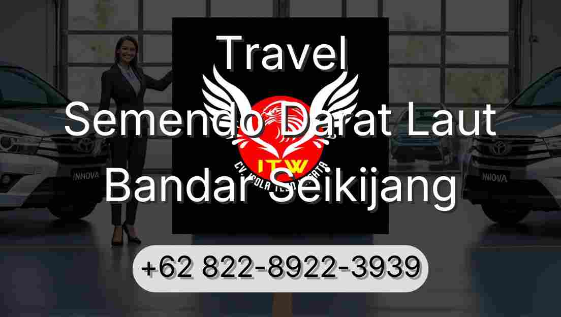 Travel Semendo Darat Laut Bandar Seikijang