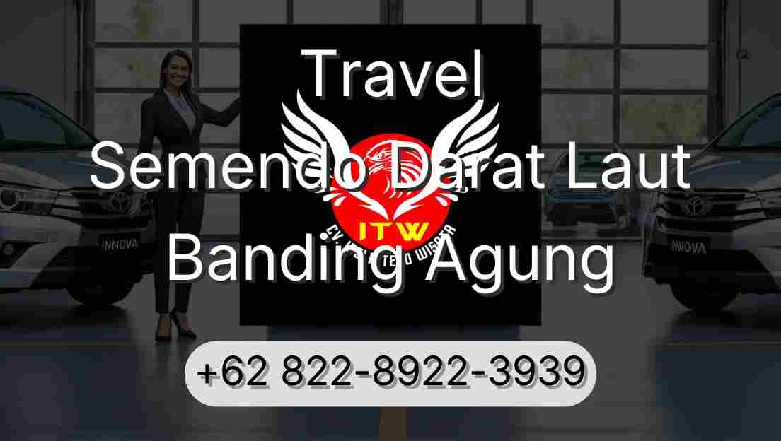 Travel Semendo Darat Laut Banding Agung