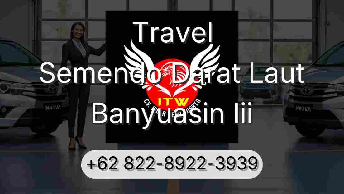 Travel Semendo Darat Laut Banyuasin Iii