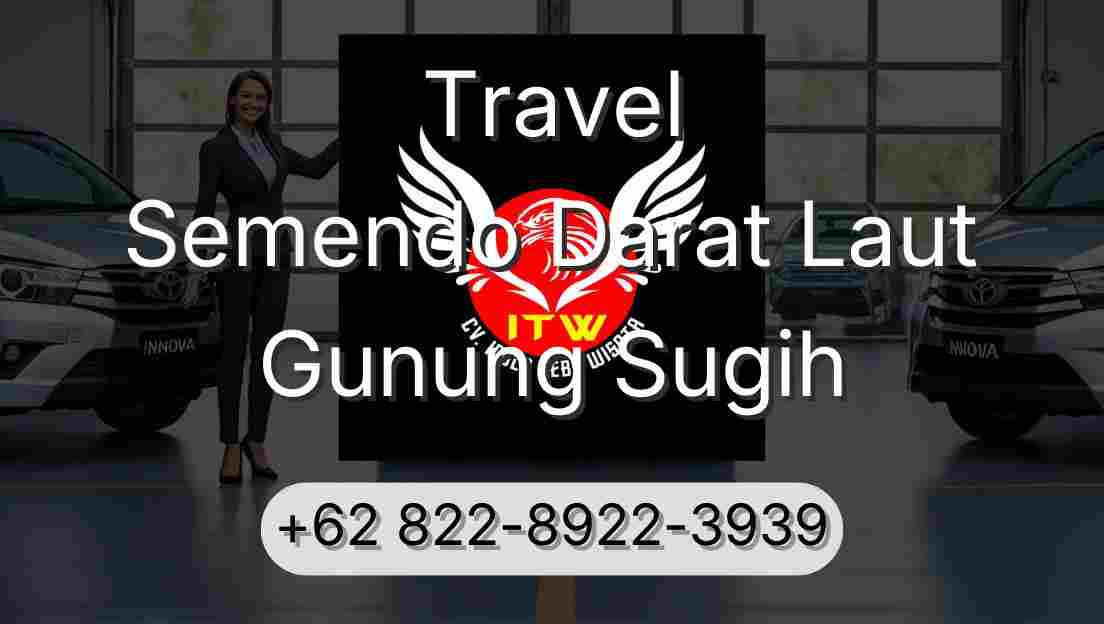 Travel Semendo Darat Laut Gunung Sugih
