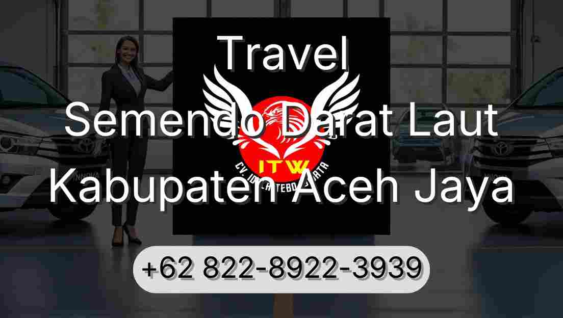 Travel Semendo Darat Laut Kabupaten Aceh Jaya