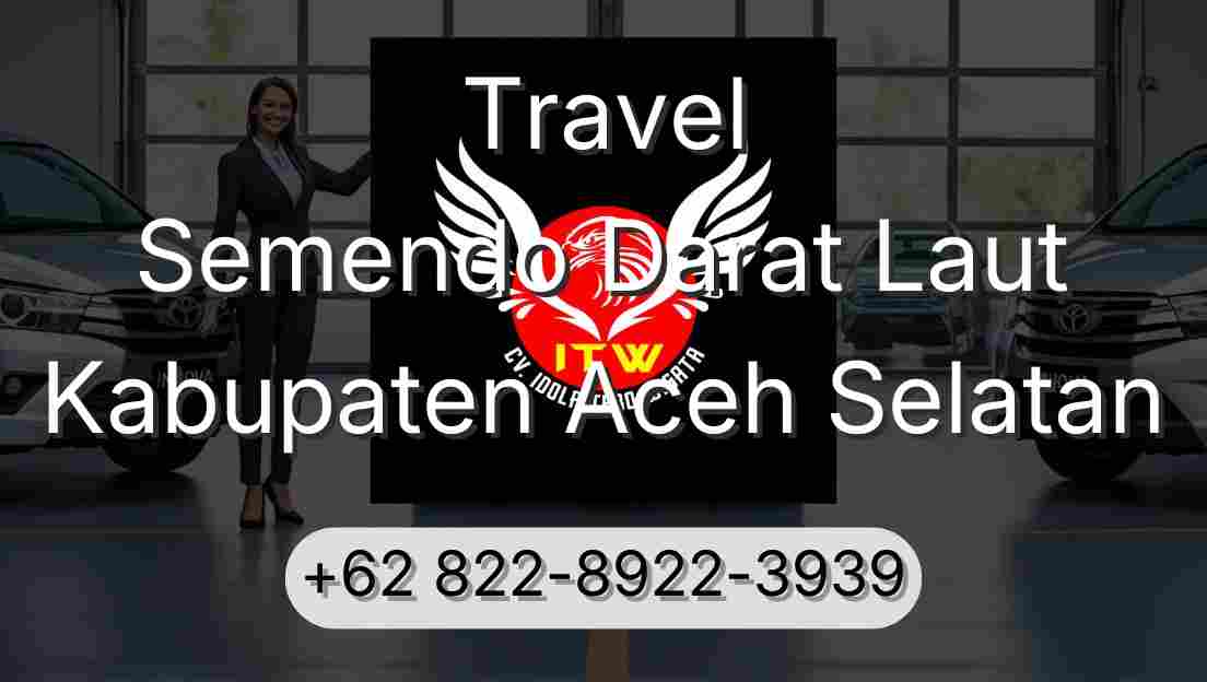 Travel Semendo Darat Laut Kabupaten Aceh Selatan