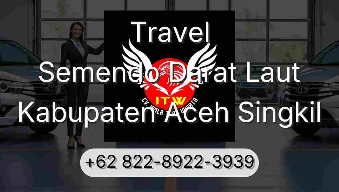 Travel Semendo Darat Laut Kabupaten Aceh Singkil