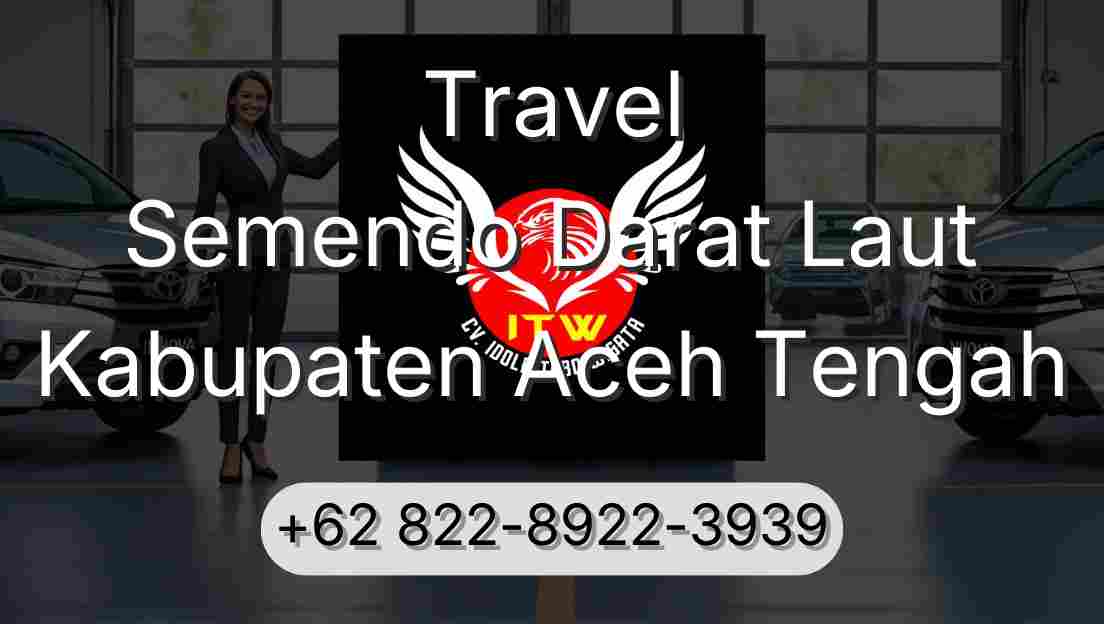 Travel Semendo Darat Laut Kabupaten Aceh Tengah