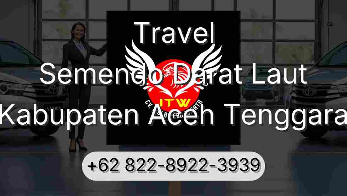 Travel Semendo Darat Laut Kabupaten Aceh Tenggara