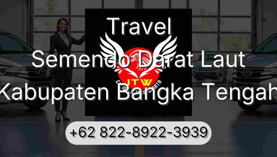 Travel Semendo Darat Laut Kabupaten Bangka Tengah