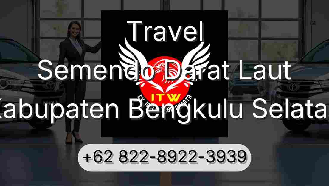 Travel Semendo Darat Laut Kabupaten Bengkulu Selatan