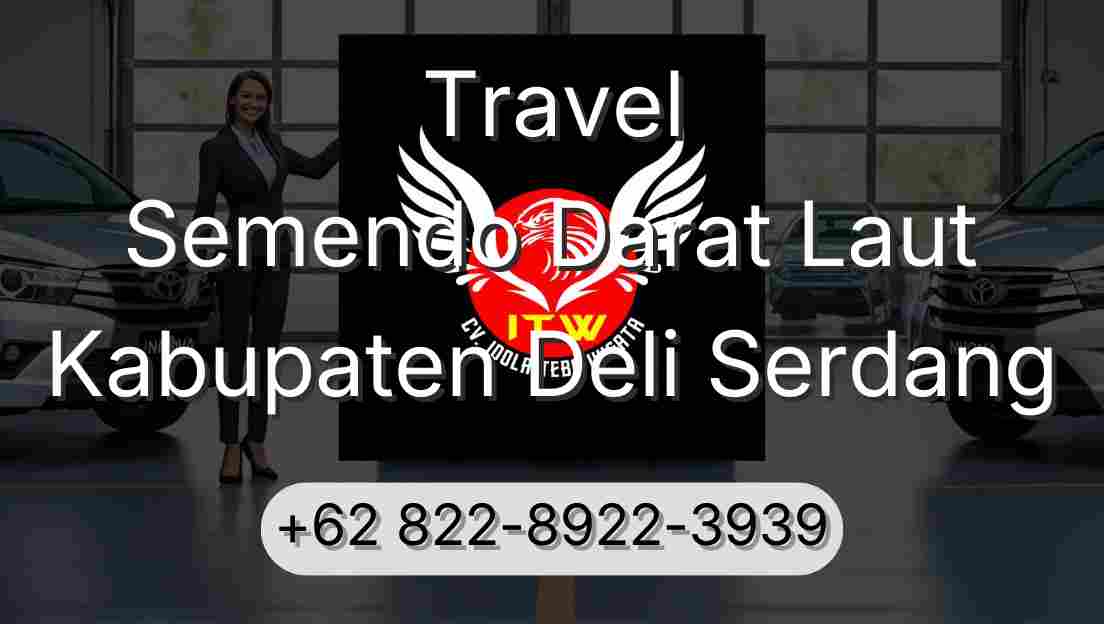 Travel Semendo Darat Laut Kabupaten Deli Serdang