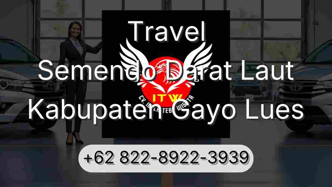 Travel Semendo Darat Laut Kabupaten Gayo Lues