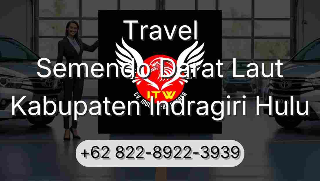 Travel Semendo Darat Laut Kabupaten Indragiri Hulu