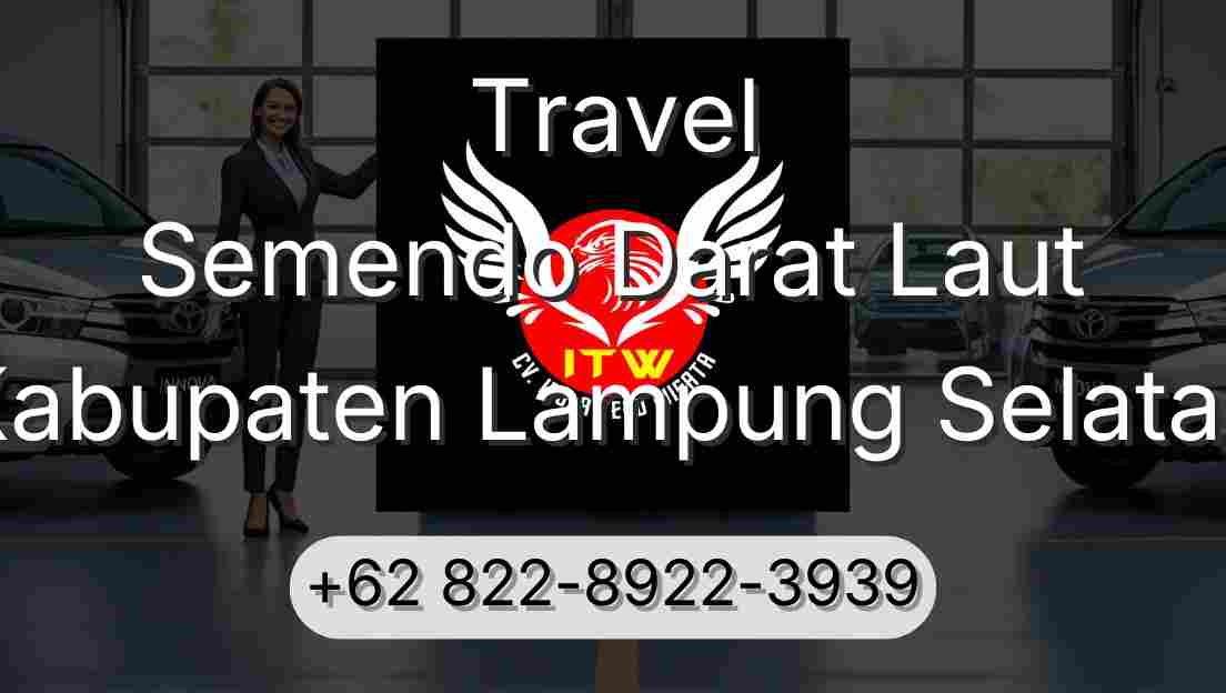 Travel Semendo Darat Laut Kabupaten Lampung Selatan