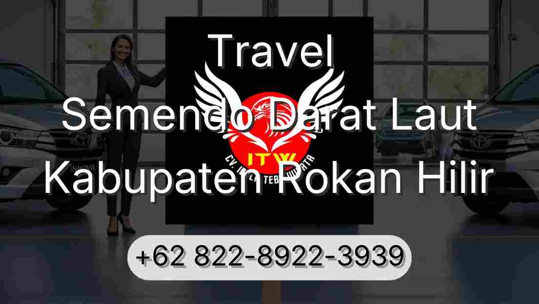 Travel Semendo Darat Laut Kabupaten Rokan Hilir