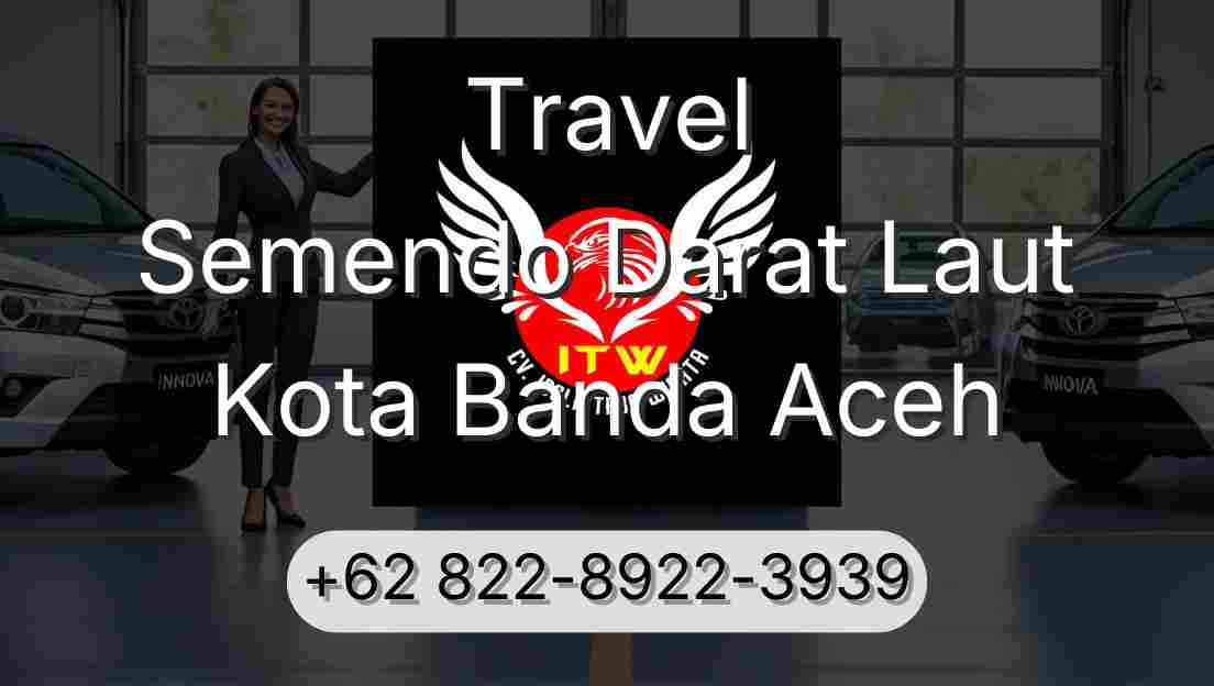 Travel Semendo Darat Laut Kota Banda Aceh
