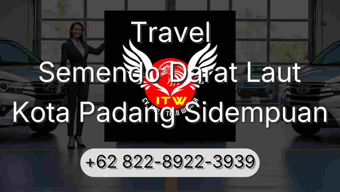 Travel Semendo Darat Laut Kota Padang Sidempuan