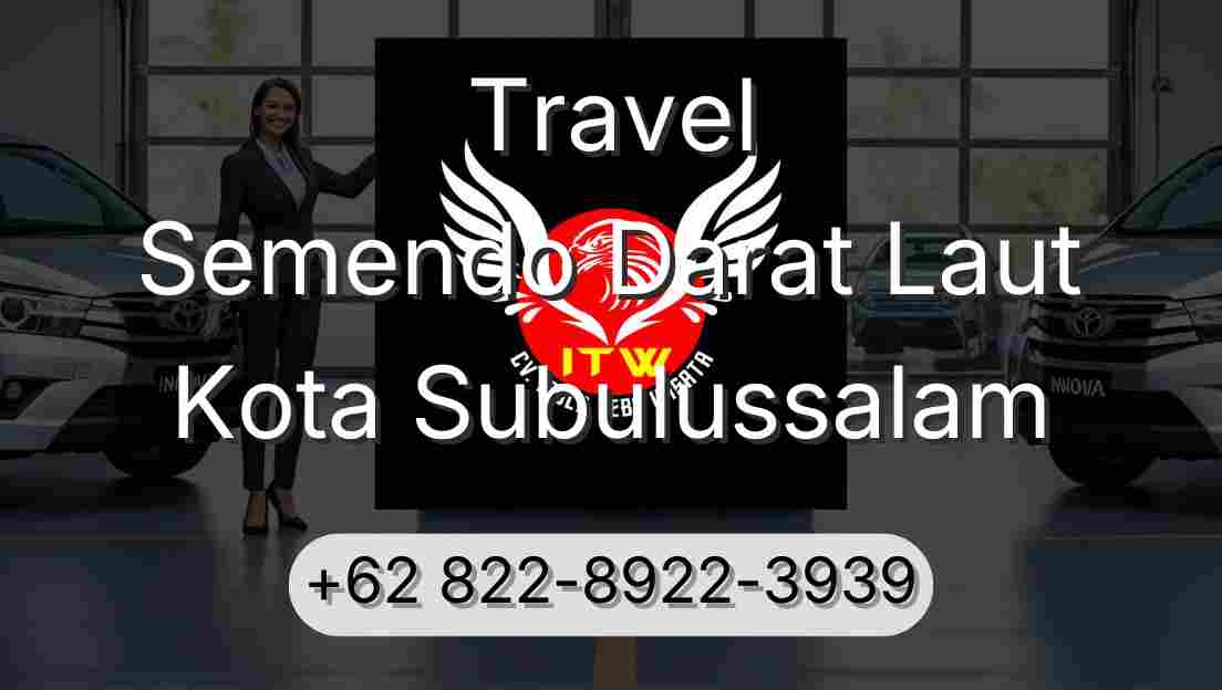 Travel Semendo Darat Laut Kota Subulussalam