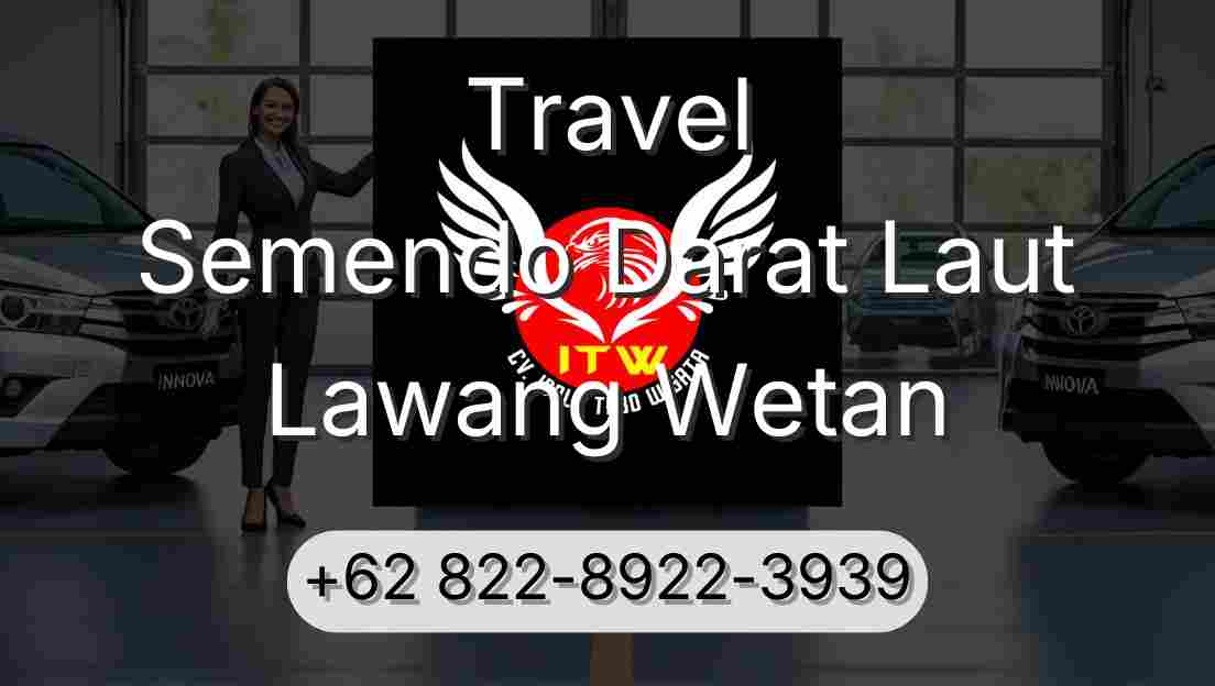 Travel Semendo Darat Laut Lawang Wetan