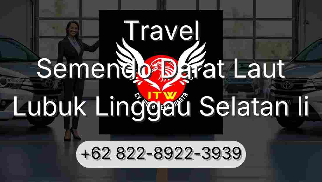 Travel Semendo Darat Laut Lubuk Linggau Selatan Ii