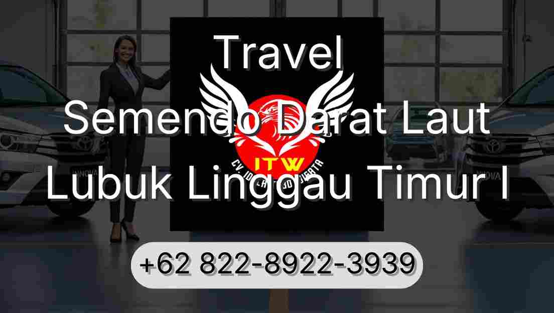 Travel Semendo Darat Laut Lubuk Linggau Timur I