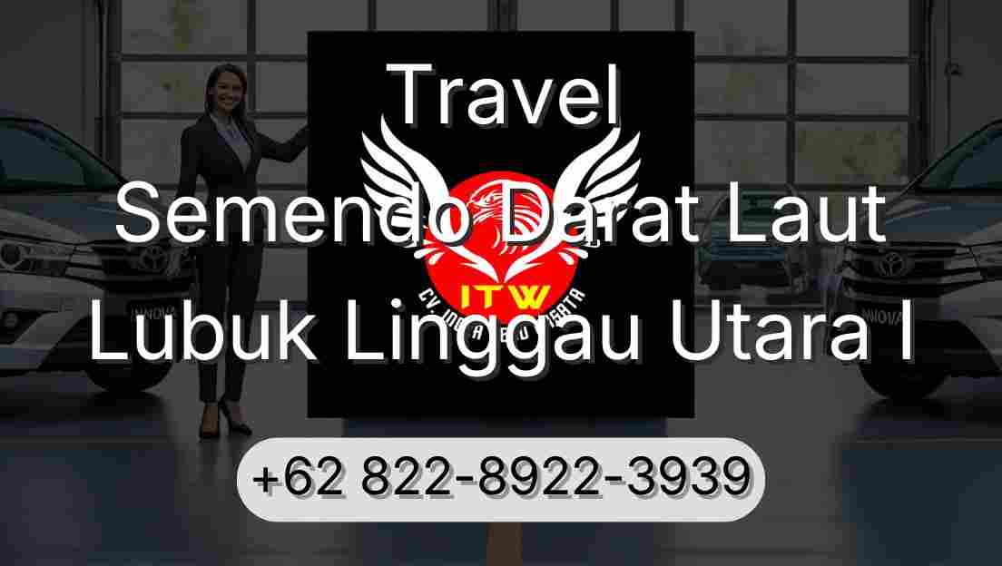 Travel Semendo Darat Laut Lubuk Linggau Utara I
