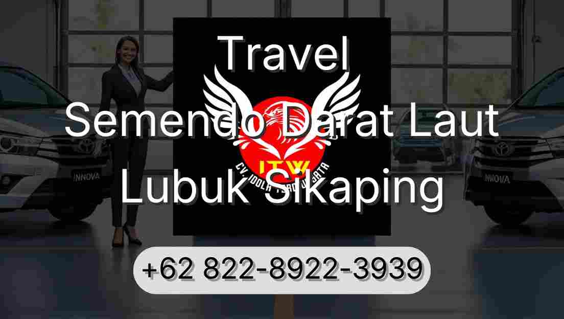 Travel Semendo Darat Laut Lubuk Sikaping