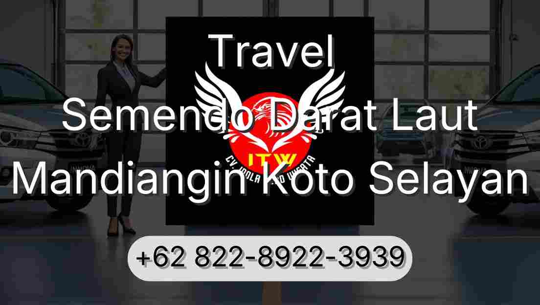Travel Semendo Darat Laut Mandiangin Koto Selayan