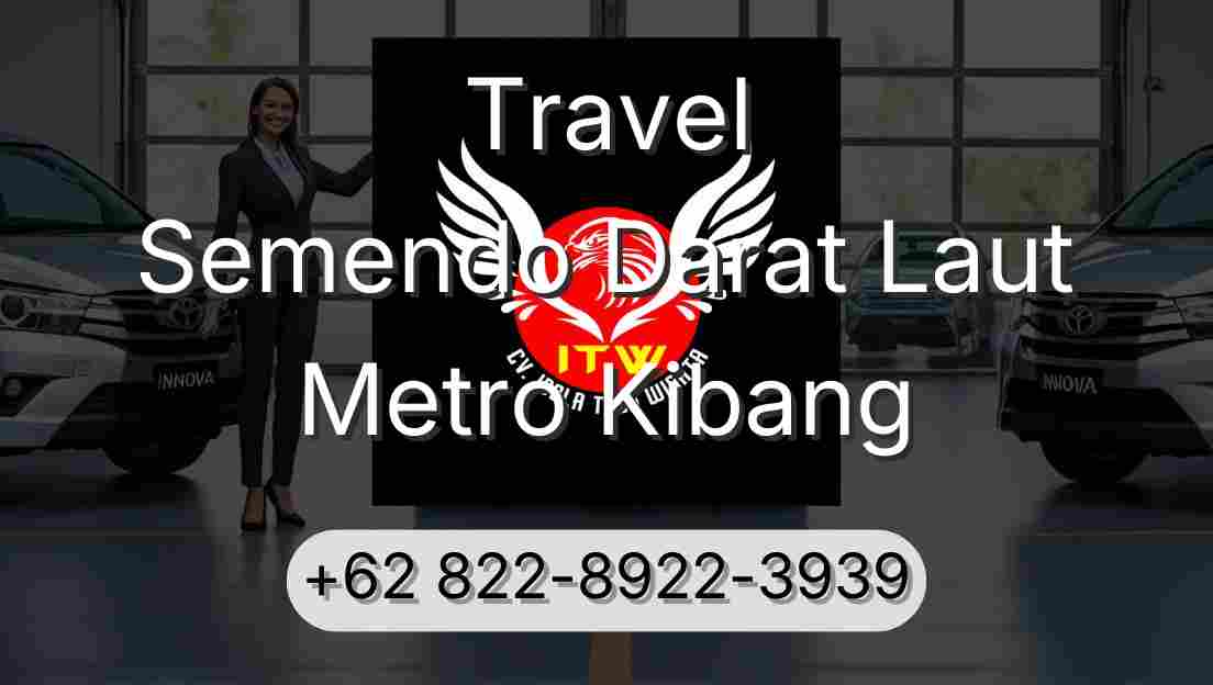 Travel Semendo Darat Laut Metro Kibang