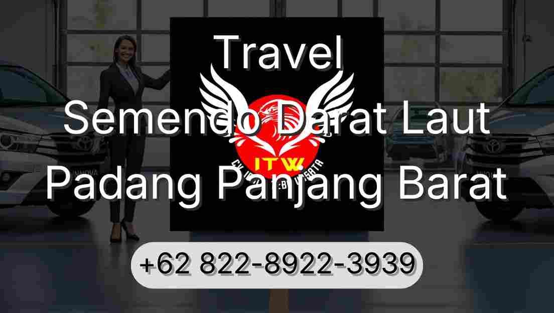 Travel Semendo Darat Laut Padang Panjang Barat