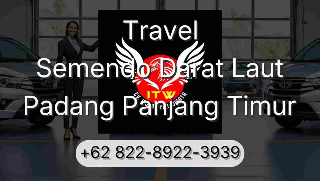 Travel Semendo Darat Laut Padang Panjang Timur