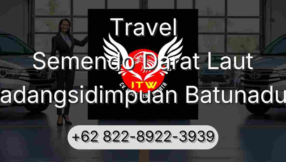 Travel Semendo Darat Laut Padangsidimpuan Batunadua